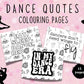 Dance Quotes Coloring Pages, Positive Affirmation Sheets for Kids, Dancers, Printable Inspirational Ballet Dancing Quotes, Instant Download